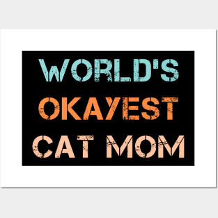 World's okayest cat mom Posters and Art